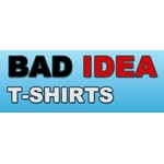 Bad Idea T-shirts