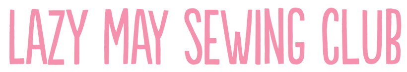 Lazy May Sewing Club