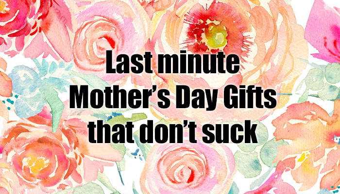 8 Last Minute Deals on Mother's Day Gifts