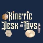 Kinetic Desk Toys