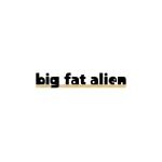 Big Fat Alien