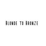 Blonde to Bronze