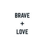 Brave + Love Collection