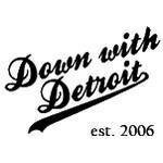 Down with Detroit