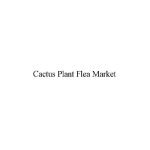 Cactus Plant Flea Market