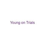 Young on Trials