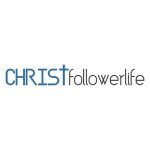 Christ Follower Life