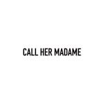 Call Her Madame