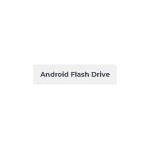 Android Flash Drive