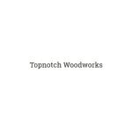 Topnotch Woodworks