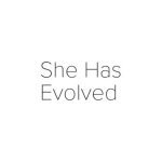 She Has Evolved