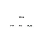 Song for the Mute