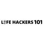 Life Hackers 101