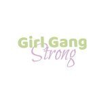 Girl Gang Strong