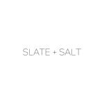 Slate + Salt