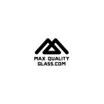 Max Quality Glass