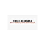 Hello Saxophone, The Easy Starters Guide To The Saxophone