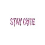 Stay Cute