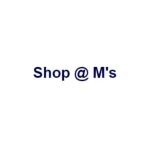 Shop @ M's