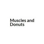 Muscles and Donuts