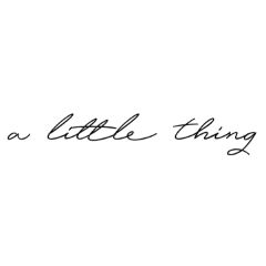 A Little Thing