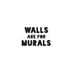 Walls Are For Murals