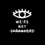 We're Not Strangers